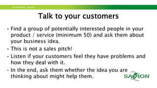 Kom verder. Saxion.
Early adopters
http://www.inc.com/joe-gebbia/how-airbnbs-early-
adopters-saved-the-company.html
 