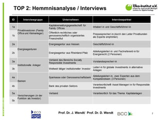 Prof. Dr. J. Wendt/ Prof. Dr. D. Wendt 7
TOP 2: Hemmnisanalyse / Interviews
 