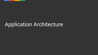 Application Architecture
 