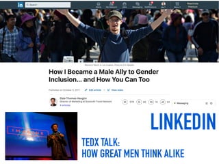 TEDX TALK:  
HOW GREAT MEN THINK ALIKE
LINKEDIN
 