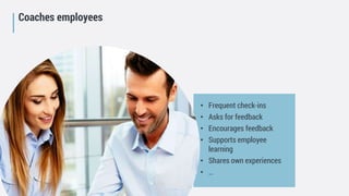 Future Learning Organisation
• Frequent check-ins
• Asks for feedback
• Encourages feedback
• Supports employee
learning
• Shares own experiences
• …
Coaches employees
 