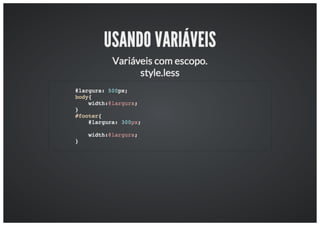 Workshop: Aumentando a produtividade com o LESS
