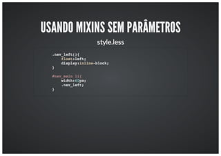 Workshop: Aumentando a produtividade com o LESS