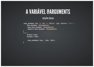 Workshop: Aumentando a produtividade com o LESS