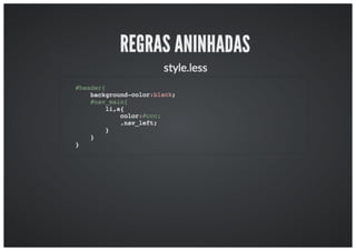 Workshop: Aumentando a produtividade com o LESS