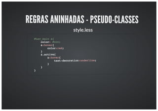 Workshop: Aumentando a produtividade com o LESS