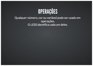 Workshop: Aumentando a produtividade com o LESS