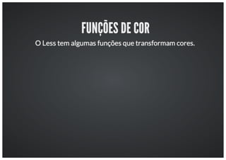 Workshop: Aumentando a produtividade com o LESS