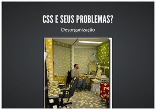 Workshop: Aumentando a produtividade com o LESS