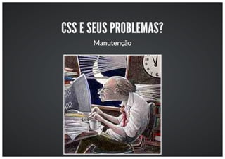 Workshop: Aumentando a produtividade com o LESS