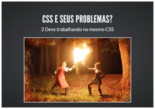 Workshop: Aumentando a produtividade com o LESS