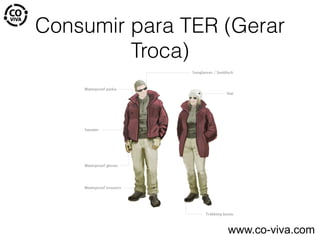 Consumir para TER (Gerar
Troca)
www.co-viva.com
 