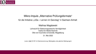 Mikro-Impuls „Alternative Prüfungsformate“
für die Initiative „LiGa – Lernen im Ganztag“ in Sachsen-Anhalt
Mathias Magdows...