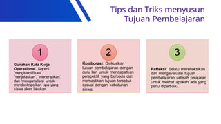 Tips dan Triks menyusun
Tujuan Pembelajaran
 