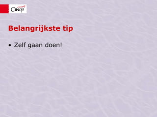 Zelf toepassen: wat betekent EVC voor u?Wissel uit met iemand die u niet kent wat voor u detoegevoegde waarde van EVC kan zijn?Tijd: 5 minuten per persoon.