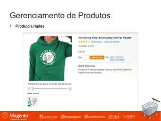 Gerenciamento de Produtos
•   Produto simples
 