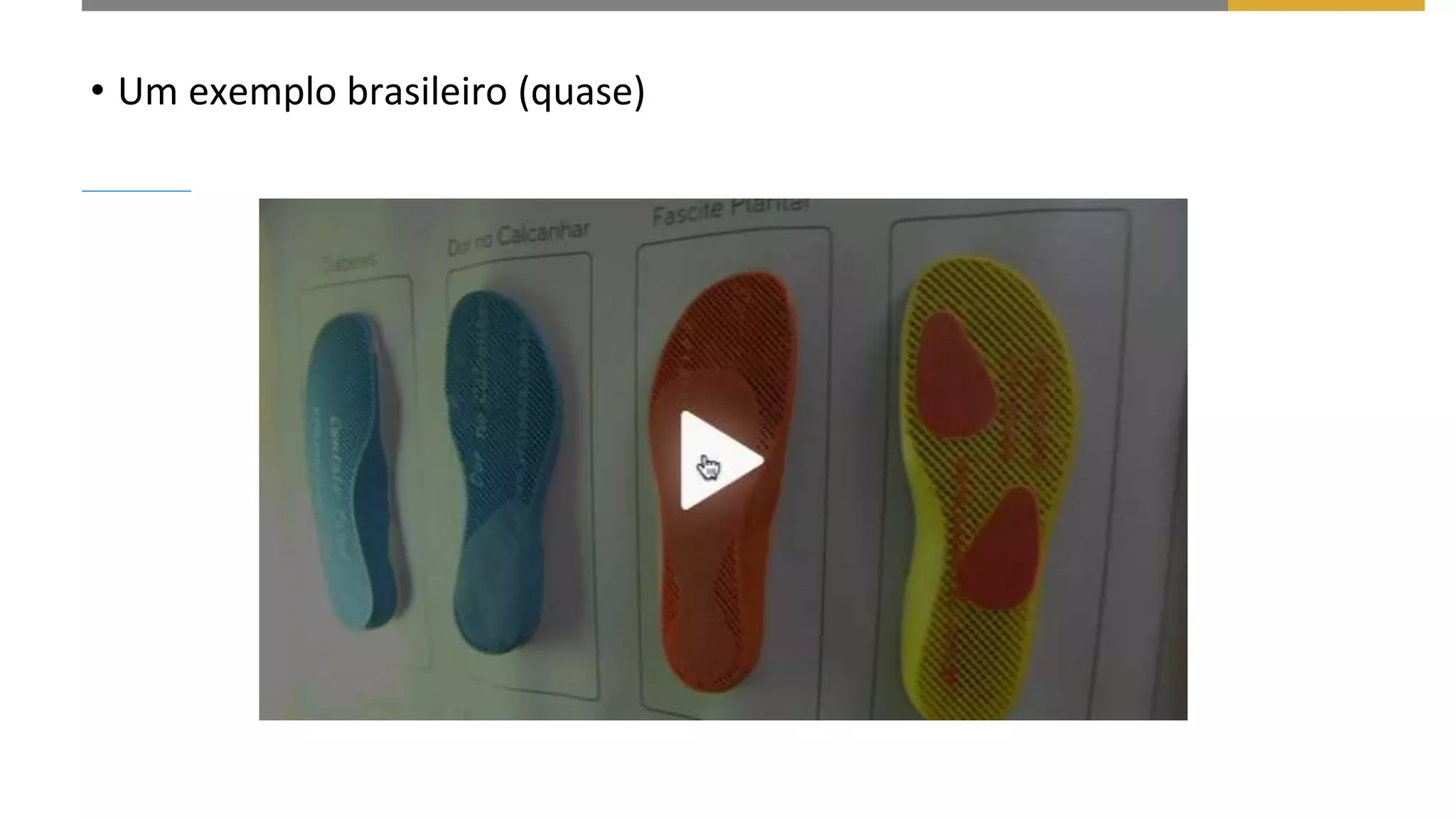 • Um exemplo brasileiro (quase)
 