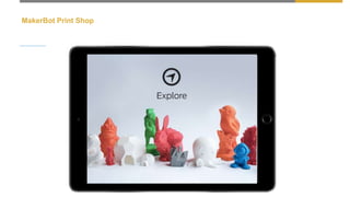 MakerBot Print Shop
 