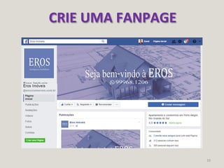 10
CRIE UMA FANPAGE
 