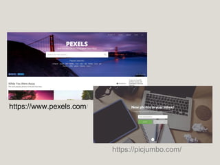 https://picjumbo.com/
https://www.pexels.com/
 