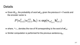 Details
● Given ht
i+1, the probability of word wt
i+1 given the previous t − 1 words and
the encoder vector is
● where, d...
