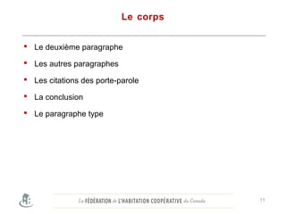 Le corps
 Le deuxième paragraphe
 Les autres paragraphes
 Les citations des porte-parole
 La conclusion
 Le paragraphe type
Before.
11
 