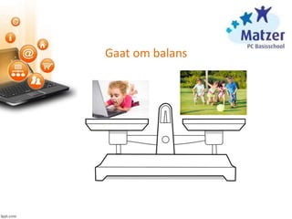 Gaat om balans
 