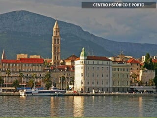 CENTRO HSTÓRICO E PORTO
 