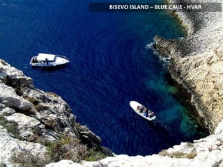 BISEVO ISLAND – BLUE CAVE - HVAR
 