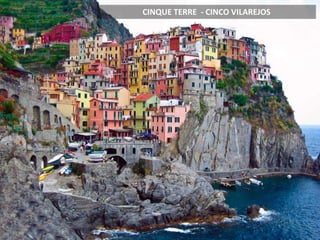 CINQUE TERRE - CINCO VILAREJOS
 