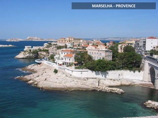 MARSELHA - PROVENCE
 