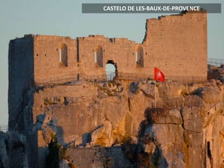 CASTELO DE LES-BAUX-DE-PROVENCE
 