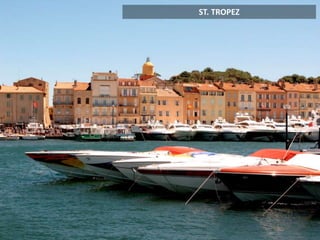 ST. TROPEZ
 