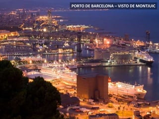 PORTO DE BARCELONA – VISTO DE MONTJUIC
 