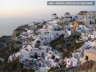 OIA – CAPITAL ARTSTICA DE SANTORINI
 