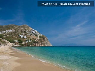 PRAIA DE ELIA – MAIOR PRAIA DE MIKONOS
 