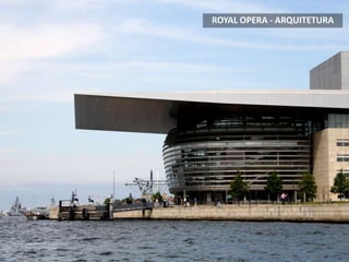 ROYAL OPERA - ARQUITETURA
 