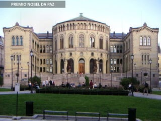 PREMIO NOBEL DA PAZ
 