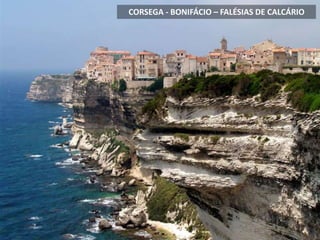 CORSEGA - BONIFÁCIO – FALÉSIAS DE CALCÁRIO
 