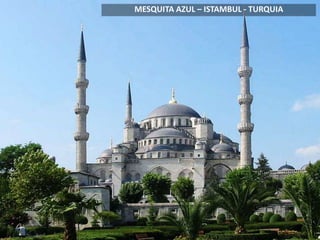 MESQUITA AZUL – ISTAMBUL - TURQUIA
 