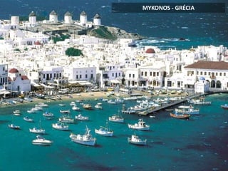 MYKONOS - GRÉCIA
 