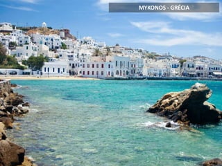 MYKONOS - GRÉCIA
 