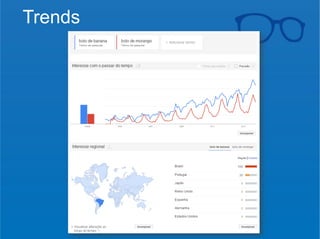 João Gabriel da Fonseca @jgdafonseca 
Trends 
Curso de SEO 
 