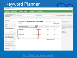 João Gabriel da Fonseca @jgdafonseca 
Keyword Planner 
Curso de SEO http://bit.ly/google-keywords 
 