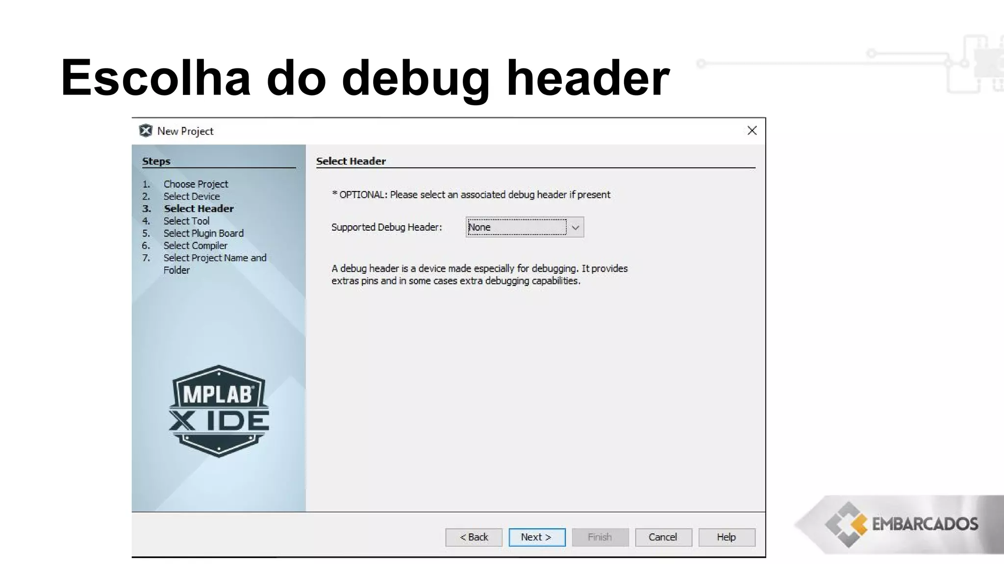 Escolha do debug header
 