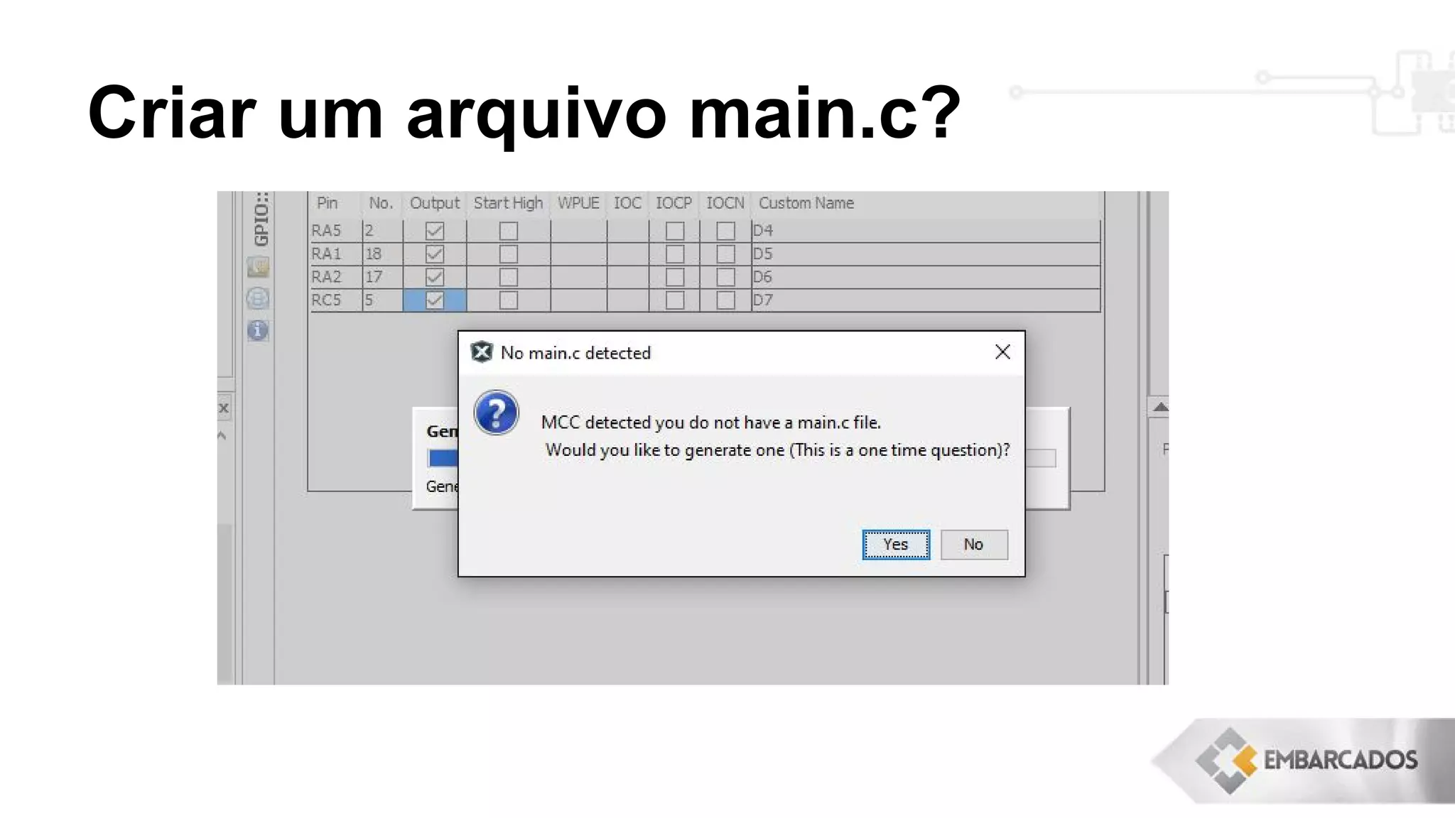 Criar um arquivo main.c?
 