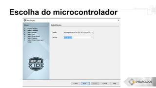 Escolha do microcontrolador
 