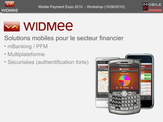 Mobile Payment Expo 2010  - Workshop (10/06/2010) ,[object Object],[object Object],[object Object],[object Object]