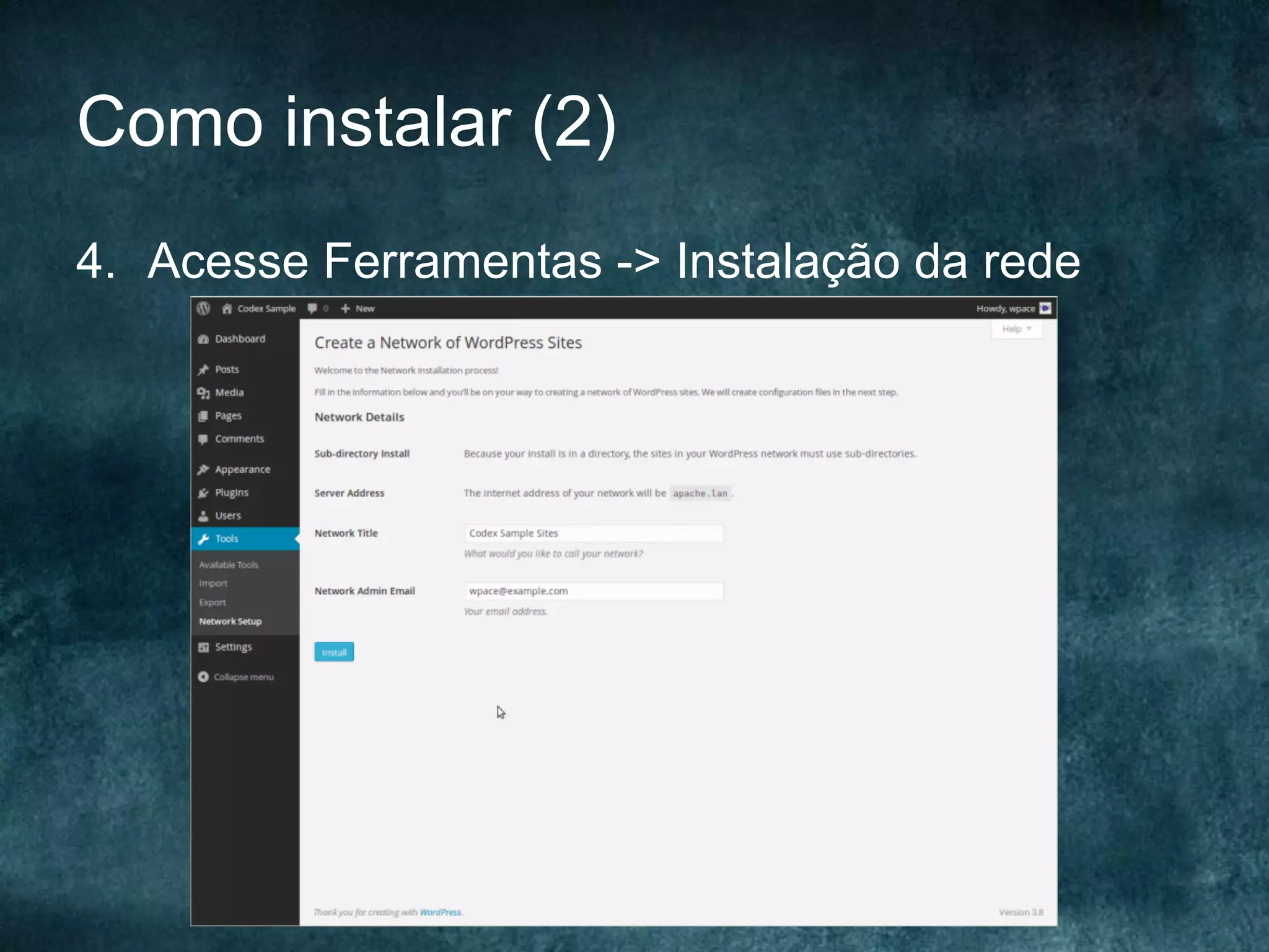 Como instalar (2)
4.  Acesse Ferramentas -> Instalação da rede
 