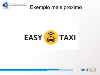 Exemplo mais próximo
 